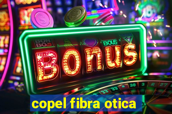 copel fibra otica